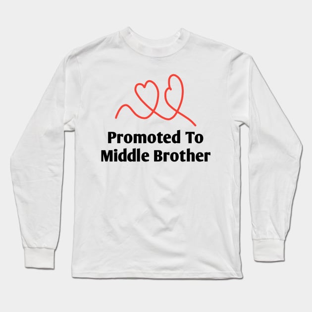 Promoted To Middle Brother Long Sleeve T-Shirt by BlackMeme94